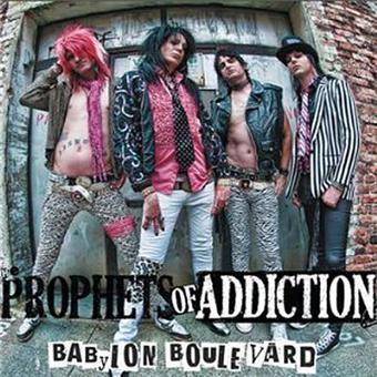Prophets Of Addiction : Babylon Boulevard